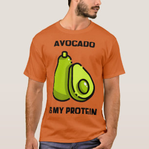 Avocado är mitt protein 5 t shirt