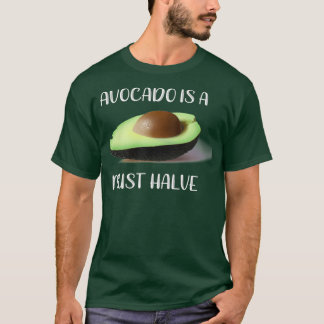 Avocado Avocados är en must Halve Foodie Pun T Shirt