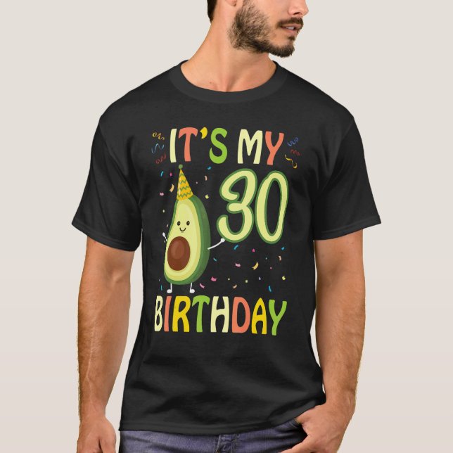Avocado, det är min 30-åriga födelsedag Lycklig ti T Shirt (Framsida)