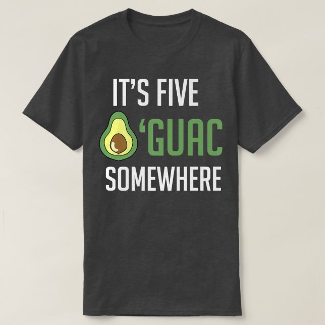 Avocado Guacamole dess fem Guac nånstansFunny Avo T Shirt (Design framsida)