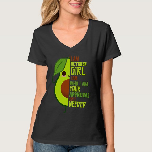 Avocado I Am October Girl Vegan Vegetarian Herbivo T Shirt (Framsida)
