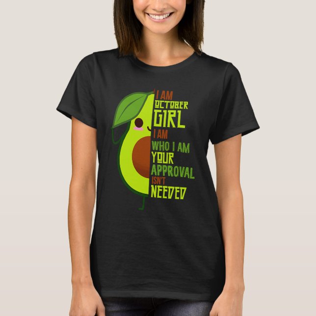 Avocado I Am October Girl Vegan Vegetarian Herbivo T Shirt (Framsida)
