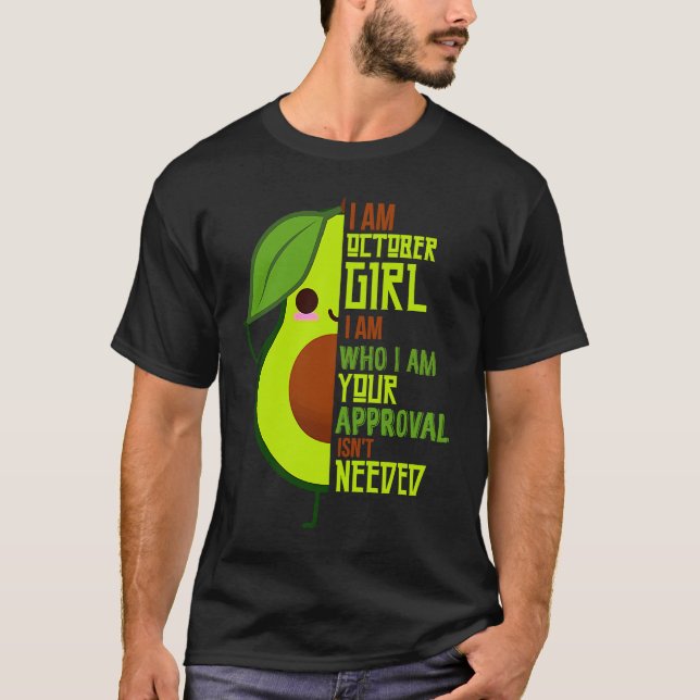 Avocado I Am October Girl Vegan Vegetarian Herbivo T Shirt (Framsida)