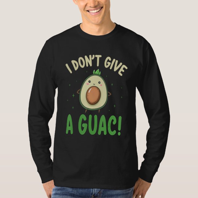 Avocado  I Don t Give A Guac  Vegan T Shirt (Framsida)
