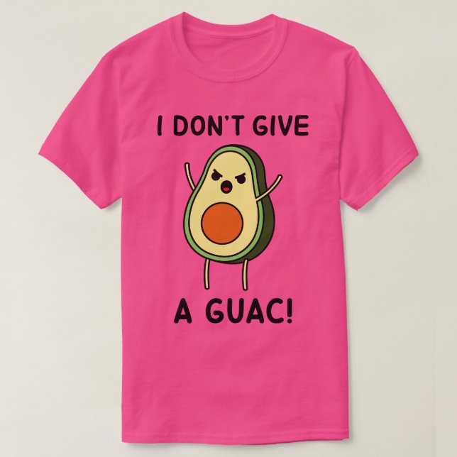 Avocado I Dont Ge a Guac T Shirt (Design framsida)