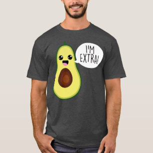 Avocado Im Extra Guacamole T Shirt
