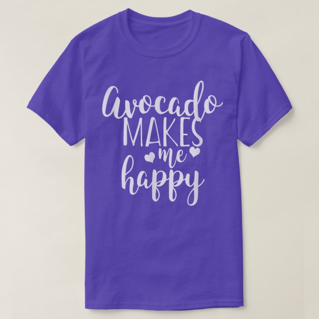 Avocado Makes Me Happy  T Shirt (Design framsida)