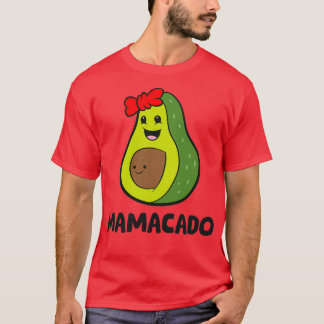 Avocado Mamma Avocado Mamma Avocado Mamacado T Shirt