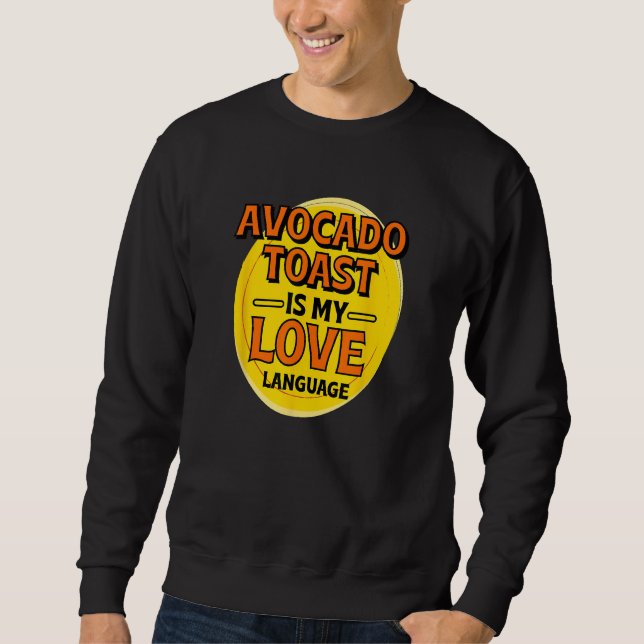 Avocado Toast är My Kärlek Language Breakfast Food Lång Ärmad Tröja (Framsida)