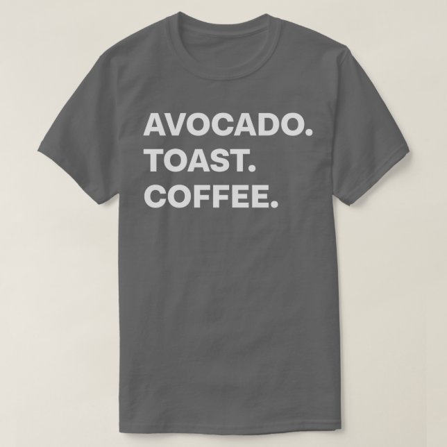 Avocado Toast Coffee Classic TShirt T Shirt (Design framsida)