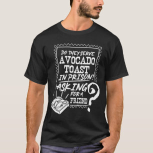 Avocado Toast Cute Vegan Roligt Jailbird-fängelset T Shirt