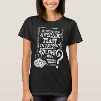 Avocado Toast Cute Vegan Roligt Jailbird-fängelset T Shirt
