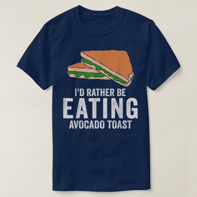 Avocado-toast-ID:t Älskare ska i stället äta Avoca T Shirt (Design framsida)