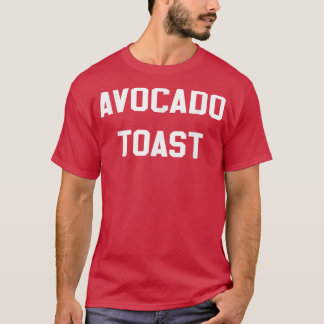 Avocado Toast Novelty Brunch Gift Funny Avocado T Shirt