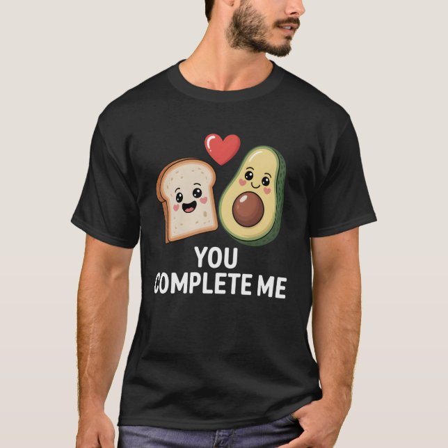 Avocado Toast You Complete Me Cute Food Love T Shirt (Framsida)
