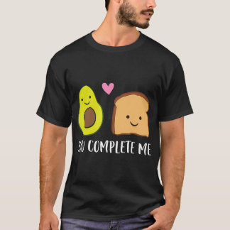 Avocado Toast you Complete Me Valentines day Avoca T Shirt