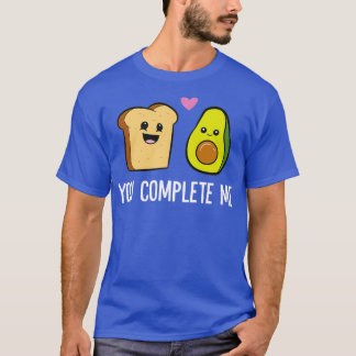 Avocado Toast you Complete Me Valentines day Avoca T Shirt