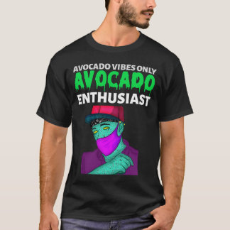 Avocado Vibes Endast Avocado Enthusiast T Shirt