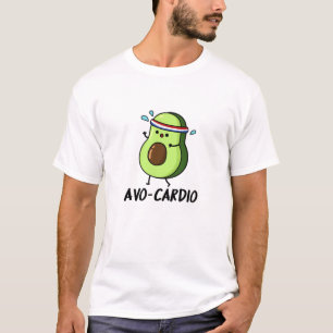 Avocardio Funny Excercise Avocado Pun T Shirt