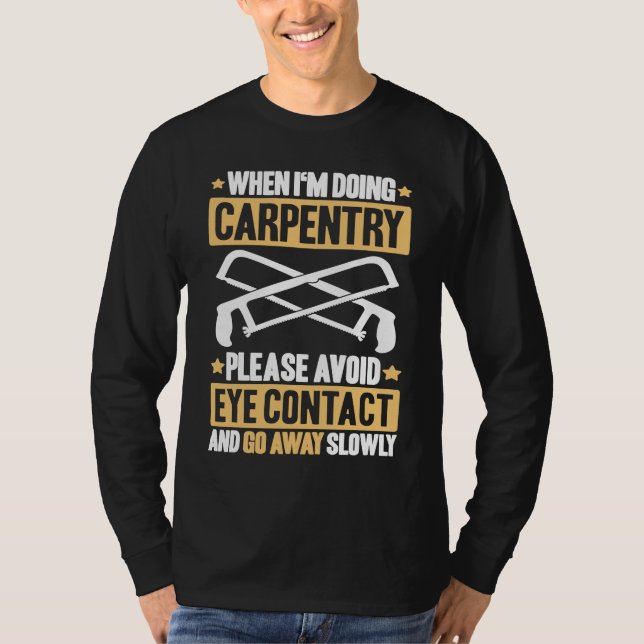 Avoid Eye Contact Carpenter T Shirt (Framsida)