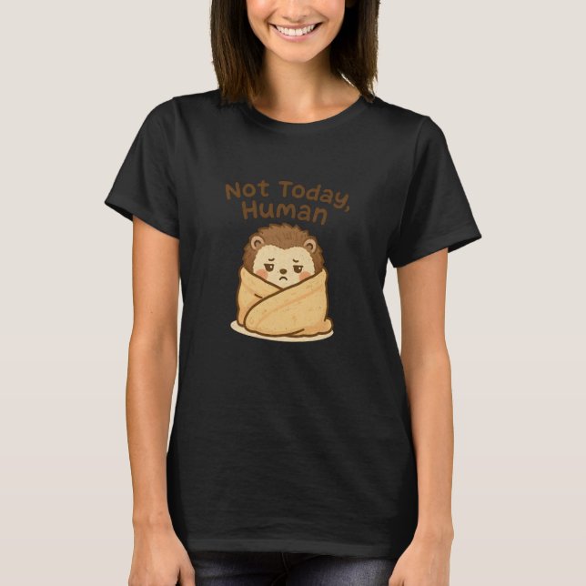Avoid Social Interaction Not Today Human T Shirt (Framsida)