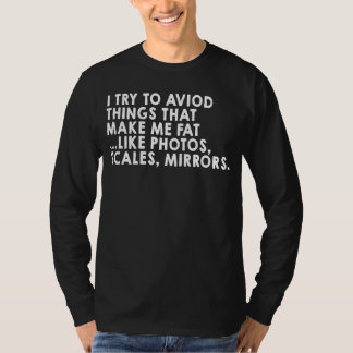 Avoid Things That Make Me Fat  Diet Joke T Shirt