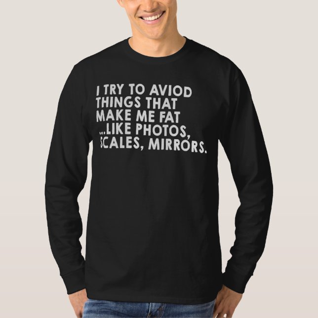 Avoid Things That Make Me Fat  Diet Joke T Shirt (Framsida)