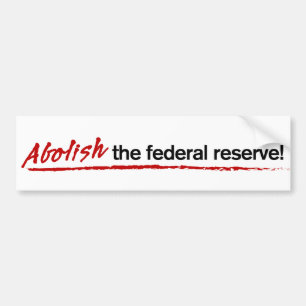 Avskaffa det federalt reserverar! Bildekal