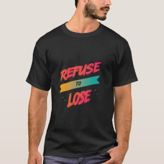Avslå till förlust t shirt