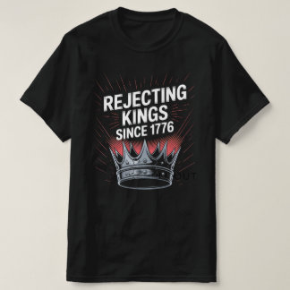 "Avslag på Kung sedan 1776 - Fientlig historia" T Shirt