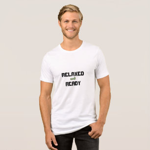 "Avslaxat och Redo" T Shirt