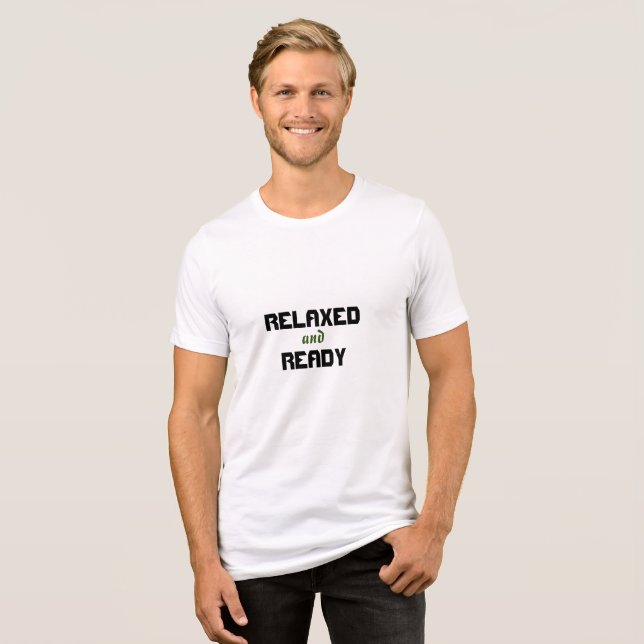 "Avslaxat och Redo" T Shirt (Framsida Full)