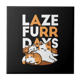 Avslöjande kattkonst - "Laze Furr Days" för kattlo Kakelplatta