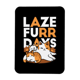 Avslöjande kattkonst - "Laze Furr Days" för kattlo Magnet
