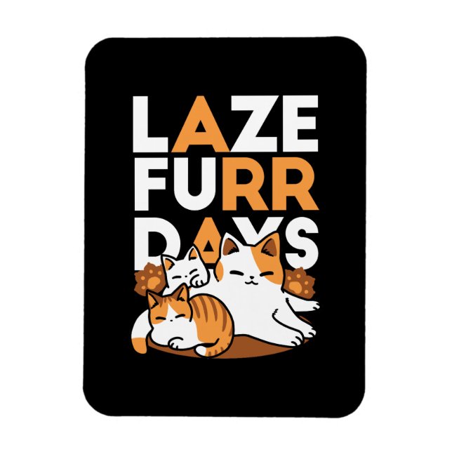 Avslöjande kattkonst - "Laze Furr Days" för kattlo Magnet (Vertikal)