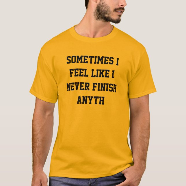 Avsluta aldrig anyth t shirt (Framsida)