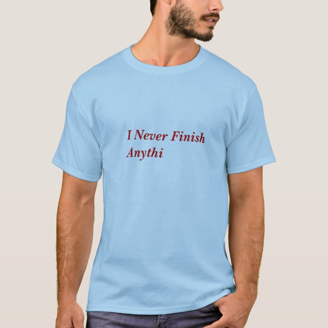 Avsluta aldrig T-tröja T-shirt (Framsida)