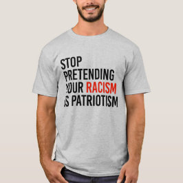 AVSLUTA ATT FÖRHINDRA RASISMEN ÄR PATRIOTISM T SHIRT