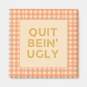 Avsluta Bein' Ugly Land Sayin' Magnet