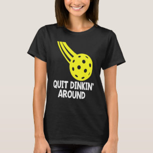 Avsluta Dinkin runt Roligt Pickleball T Shirt