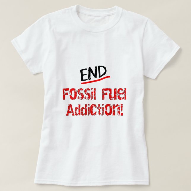 Avsluta fossil tankar Böjelse-Olja spillT-tröja Tee Shirt (Design framsida)
