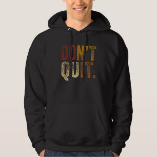 Avsluta inte att flytta Fitness-utsugningsgym 2 Hoodie