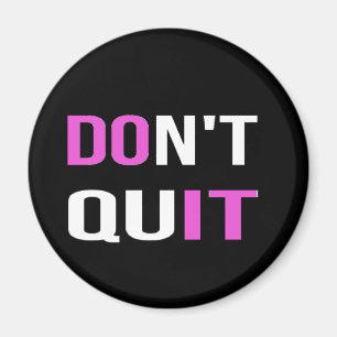 AVSLUTA INTE - citerar DET den Motivational Magnet