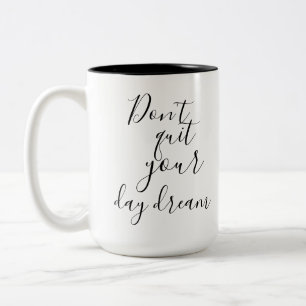 Avsluta inte Dagen Dream Mugg