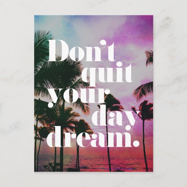 Avsluta inte din dagdrömmares motivation vykort (Framsida)