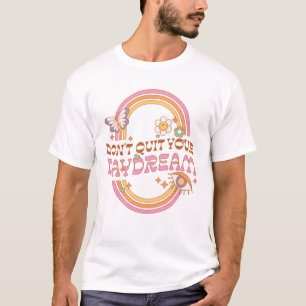 Avsluta inte din Daydröm T Shirt