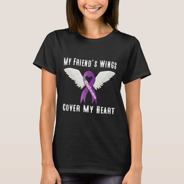Avsluta överdos min väns vingar täcker mitt hjärta t shirt (Framsida)