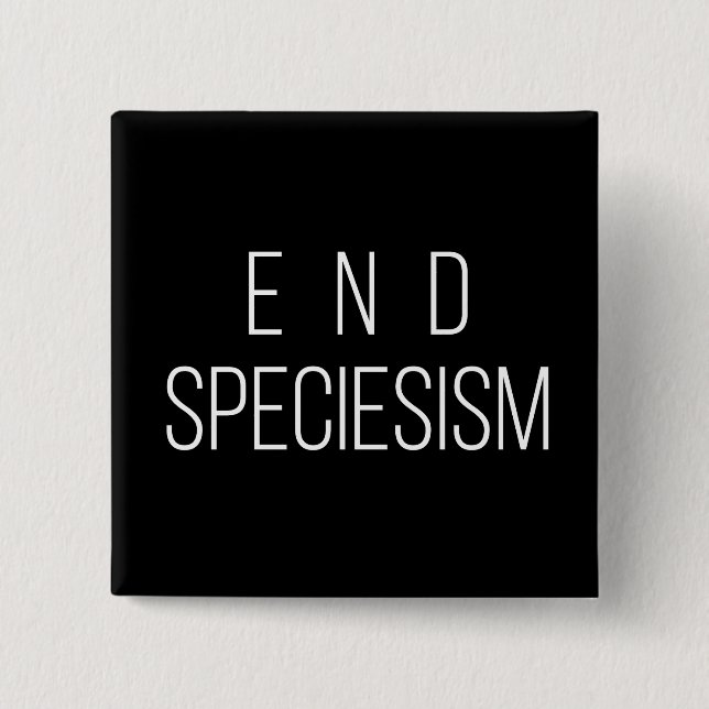Avsluta Speciesism Vegandjurens rättigheter som Knapp (Framsida)