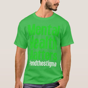 Avsluta stigmatiseringen av psykisk ohälsa Bryt S T Shirt