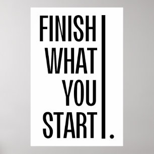 Avsluta vad du startar - Motiverande uppmuntran Poster